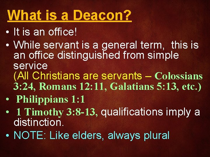 What is a Deacon? • It is an office! • While servant is a