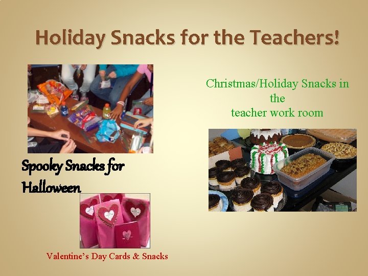 Holiday Snacks for the Teachers! Christmas/Holiday Snacks in the teacher work room Spooky Snacks