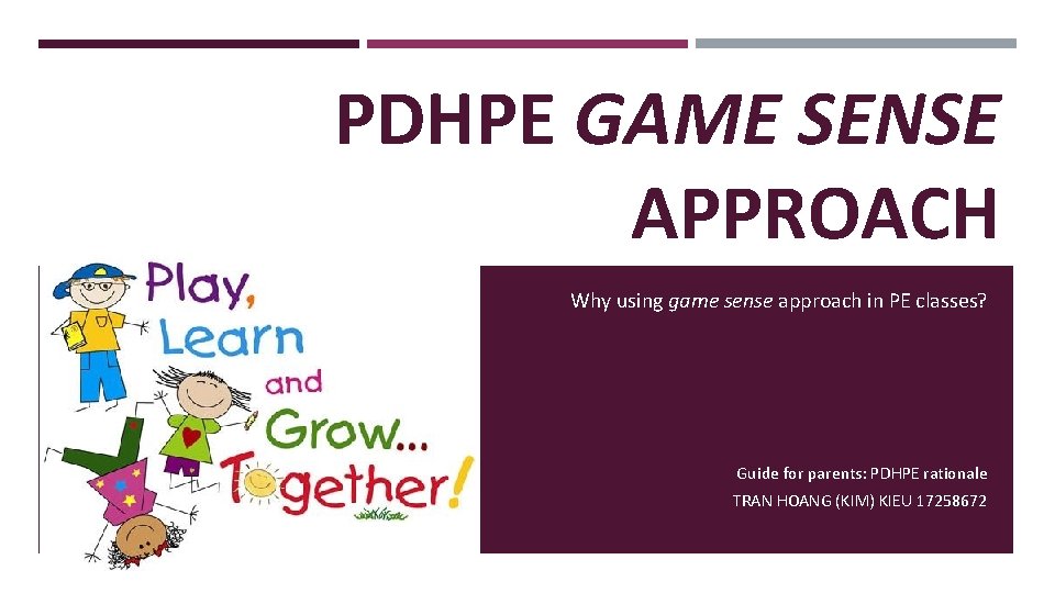 PDHPE GAME SENSE APPROACH Why using game sense approach in PE classes? Guide for