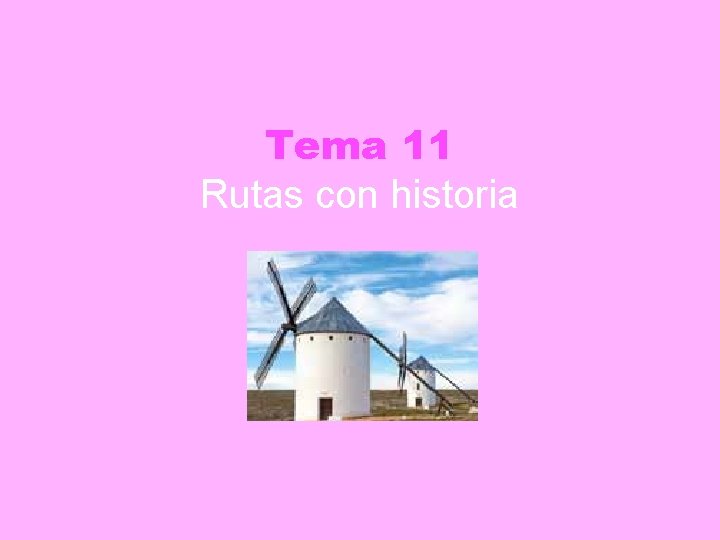 Tema 11 Rutas con historia 