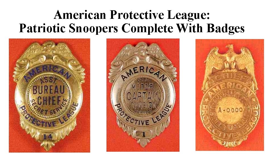 American Protective League: Patriotic Snoopers Complete With Badges 