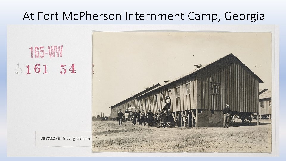 At Fort Mc. Pherson Internment Camp, Georgia 