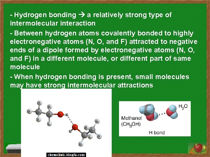 - Hydrogen bonding a relatively strong type of intermolecular interaction - Between hydrogen atoms