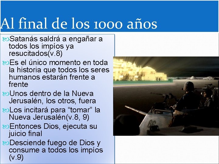 Al final de los 1000 años Satanás saldrá a engañar a todos los impíos