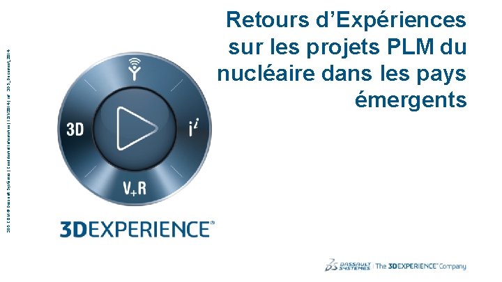 1 3 DS. COM © Dassault Systèmes | Confidential Information | 12/1/2014 | ref.