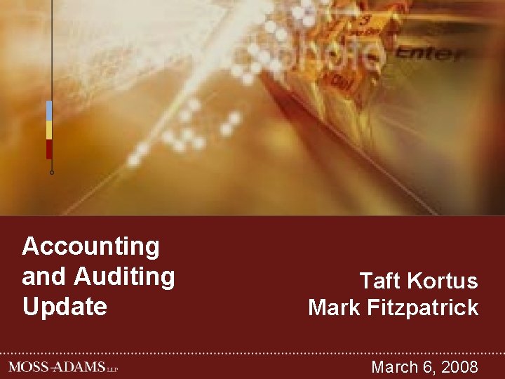 Accounting and Auditing Update Taft Kortus Mark Fitzpatrick