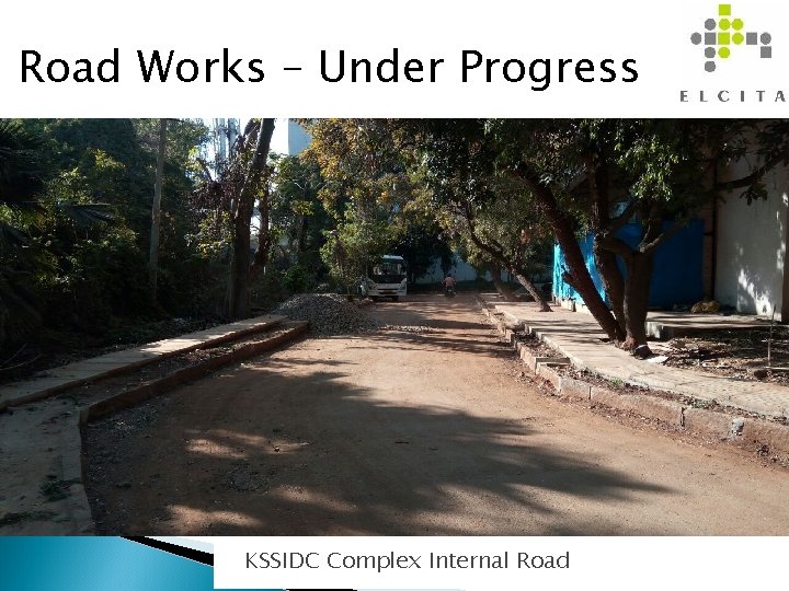 Road Works – Under Progress 18 KSSIDC Complex Internal Road 