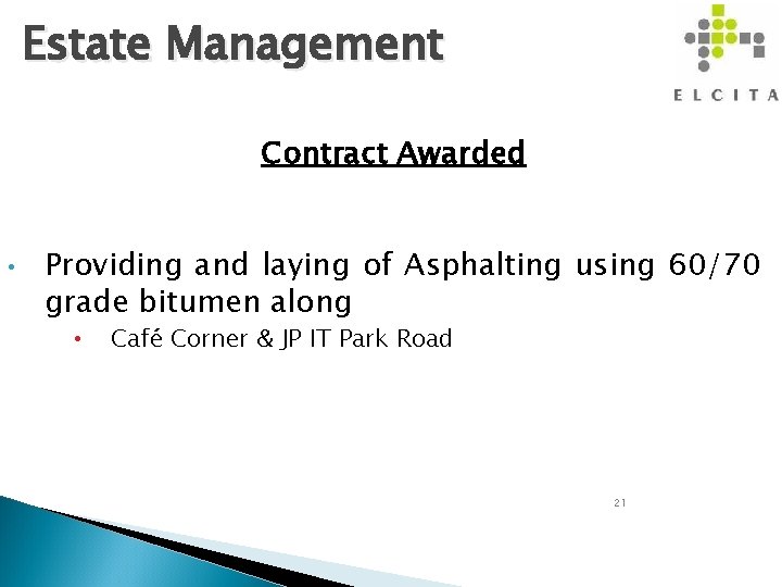 Estate Management Contract Awarded • Providing and laying of Asphalting using 60/70 grade bitumen