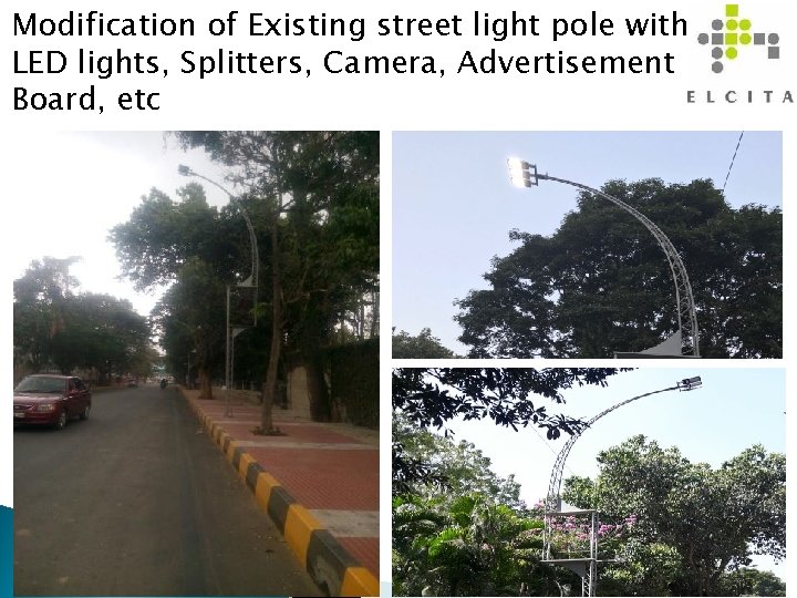 Modification of Existing street light pole with LED lights, Splitters, Camera, Advertisement Board, etc