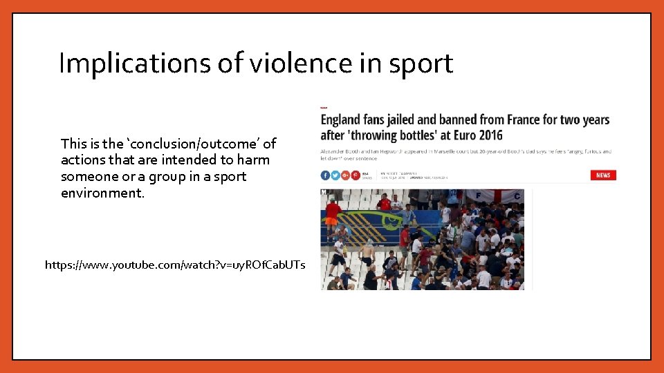 Implications of violence in sport This is the ‘conclusion/outcome’ of actions that are intended