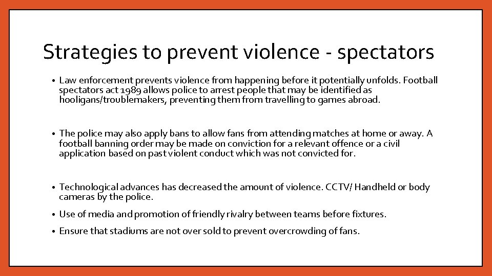 Strategies to prevent violence - spectators • Law enforcement prevents violence from happening before