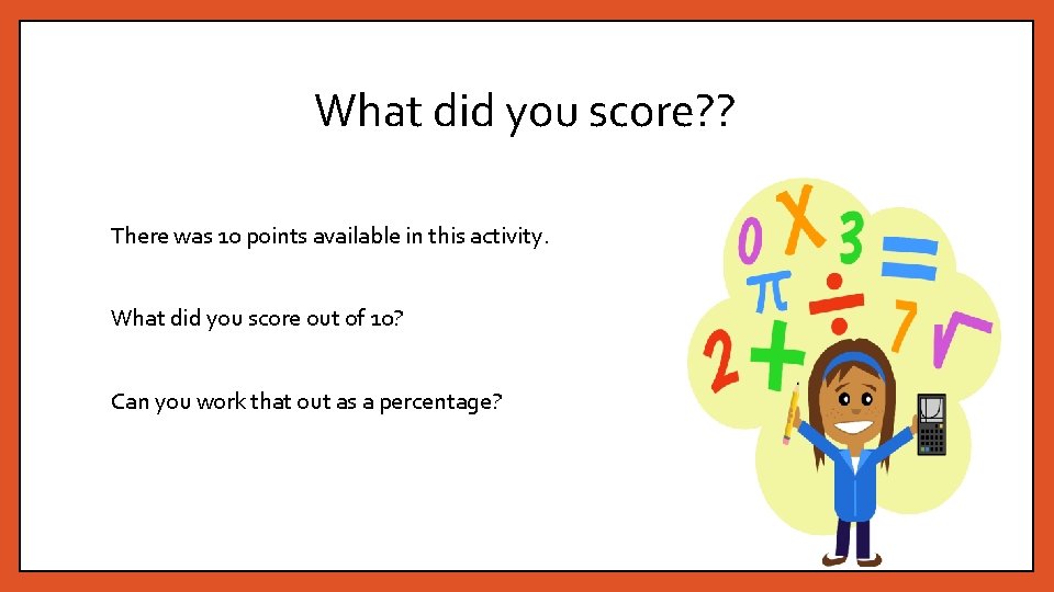 What did you score? ? There was 10 points available in this activity. What