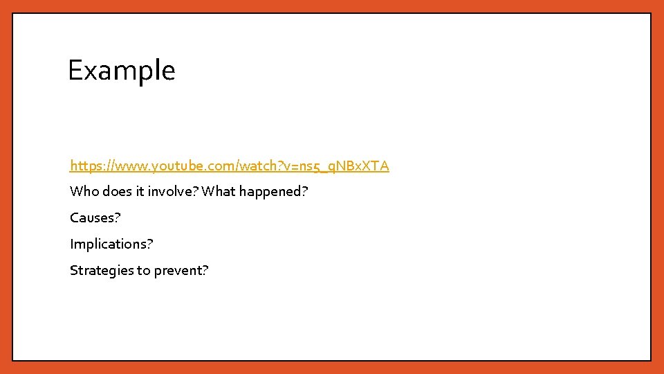 Example https: //www. youtube. com/watch? v=ns 5_q. NBx. XTA Who does it involve? What