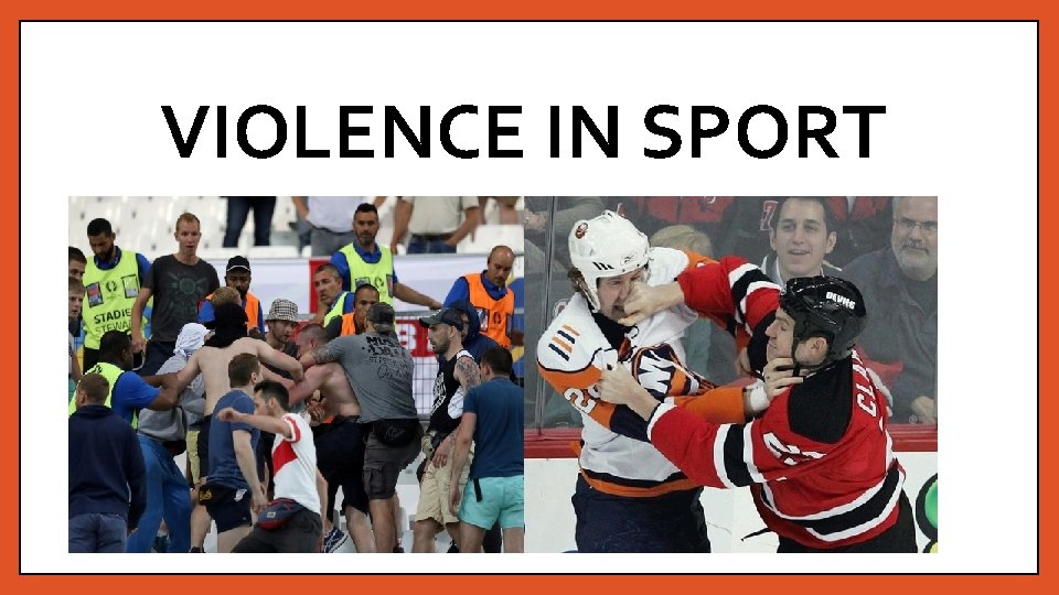 VIOLENCE IN SPORT 