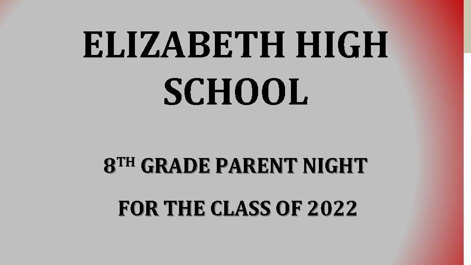 ELIZABETH HIGH SCHOOL TH 8 GRADE PARENT NIGHT FOR THE CLASS OF 2022 