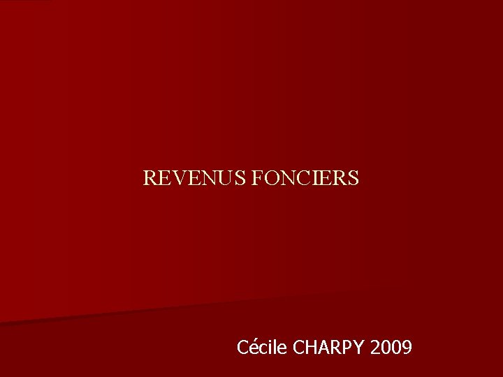 REVENUS FONCIERS Cécile CHARPY 2009 