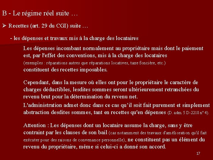 B - Le régime réel suite … Recettes (art. 29 du CGI) suite …