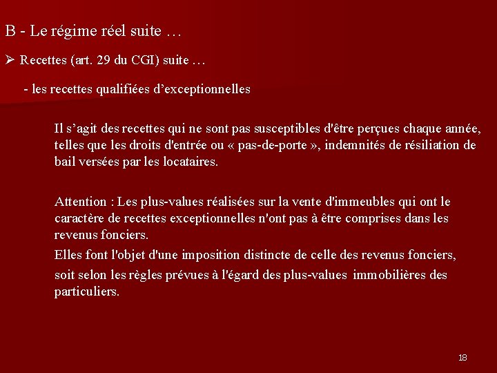 B - Le régime réel suite … Recettes (art. 29 du CGI) suite …