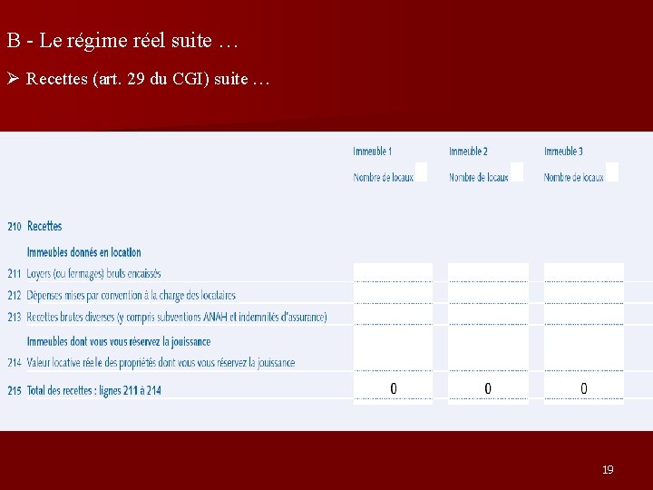 B - Le régime réel suite … Recettes (art. 29 du CGI) suite …