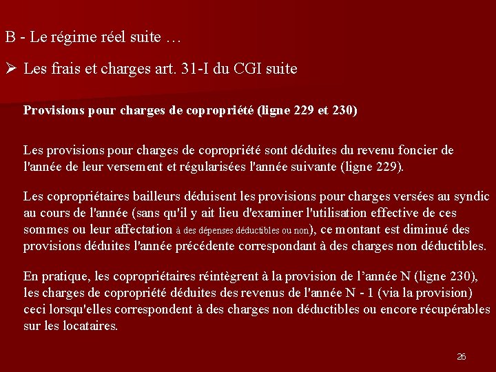 B - Le régime réel suite … Les frais et charges art. 31 -I