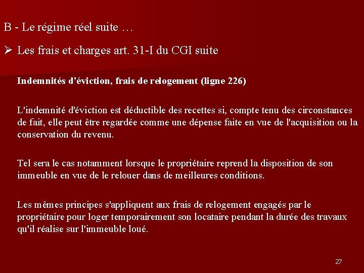 B - Le régime réel suite … Les frais et charges art. 31 -I