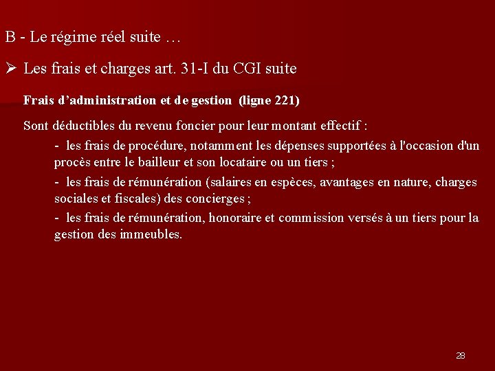 B - Le régime réel suite … Les frais et charges art. 31 -I