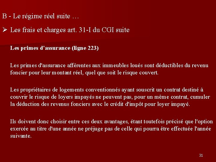 B - Le régime réel suite … Les frais et charges art. 31 -I