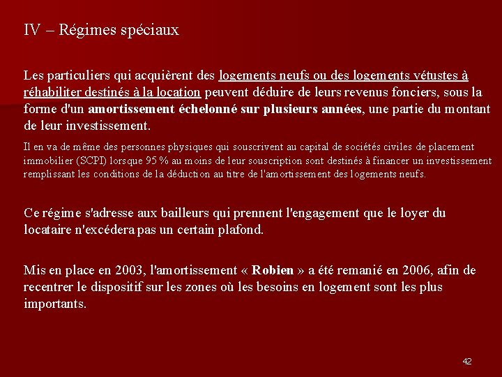 IV – Régimes spéciaux Les particuliers qui acquièrent des logements neufs ou des logements