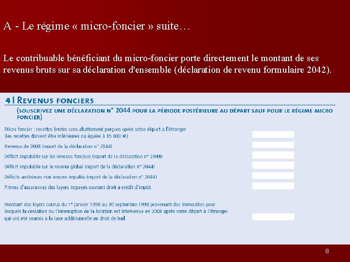 A - Le régime « micro-foncier » suite… Le contribuable bénéficiant du micro-foncier porte