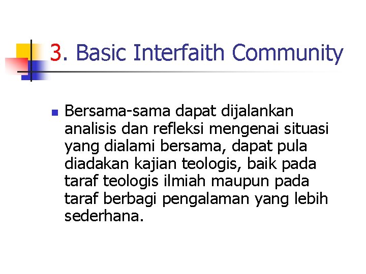 3. Basic Interfaith Community n Bersama-sama dapat dijalankan analisis dan refleksi mengenai situasi yang