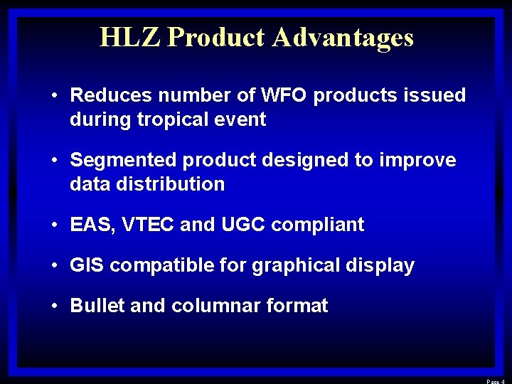 HLZ Product Advantages • Reduces number of WFO products issued during tropical event • HLZ Product Advantages • Reduces number of WFO products issued during tropical event •