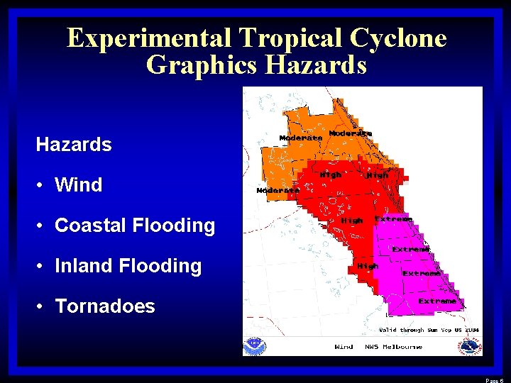 Experimental Tropical Cyclone Graphics Hazards • Wind • Coastal Flooding • Inland Flooding • Experimental Tropical Cyclone Graphics Hazards • Wind • Coastal Flooding • Inland Flooding •