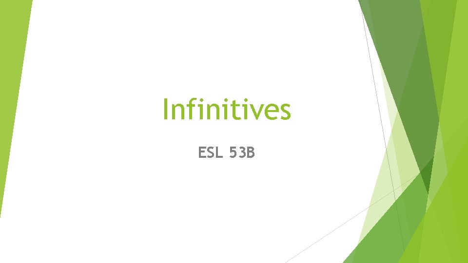 Infinitives ESL 53 B 