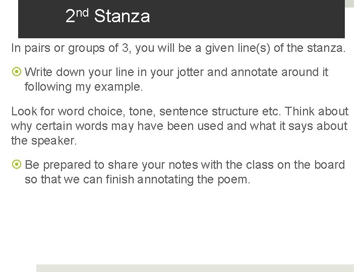 2 nd Stanza In pairs or groups of 3, you will be a given