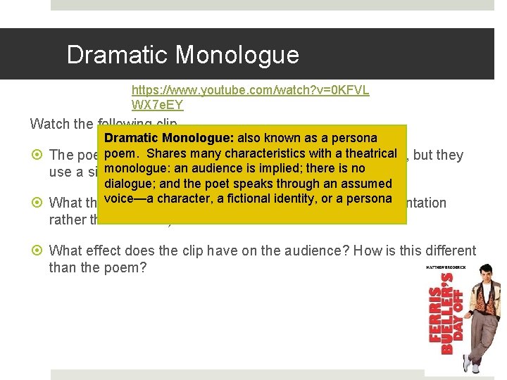 Dramatic Monologue https: //www. youtube. com/watch? v=0 KFVL WX 7 e. EY Watch the