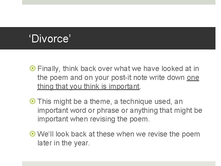 ‘Divorce’ Finally, think back over what we have looked at in the poem and