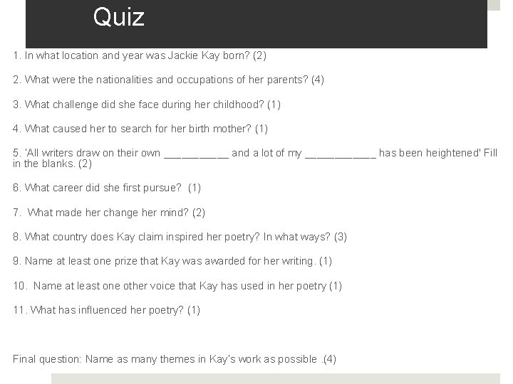 Quiz 1. In what location and year was Jackie Kay born? (2) 2. What