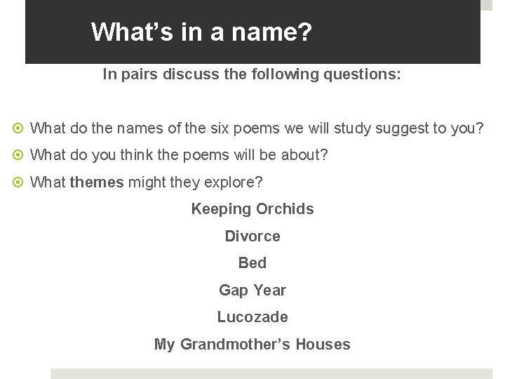 What’s in a name? In pairs discuss the following questions: What do the names
