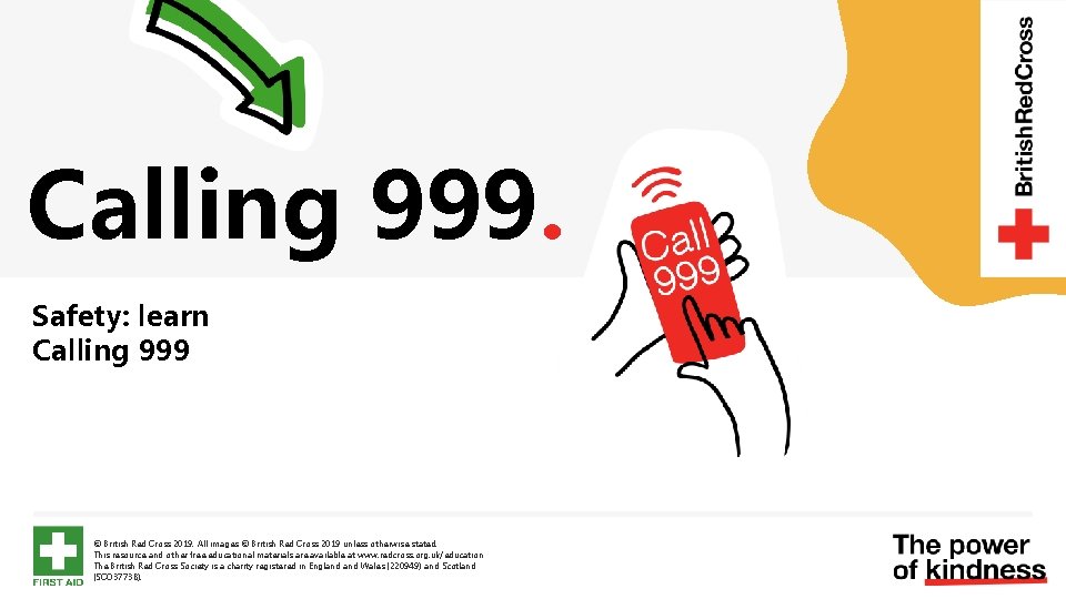 Calling 999. Safety: learn Calling 999 © British Red Cross 2019. All images ©