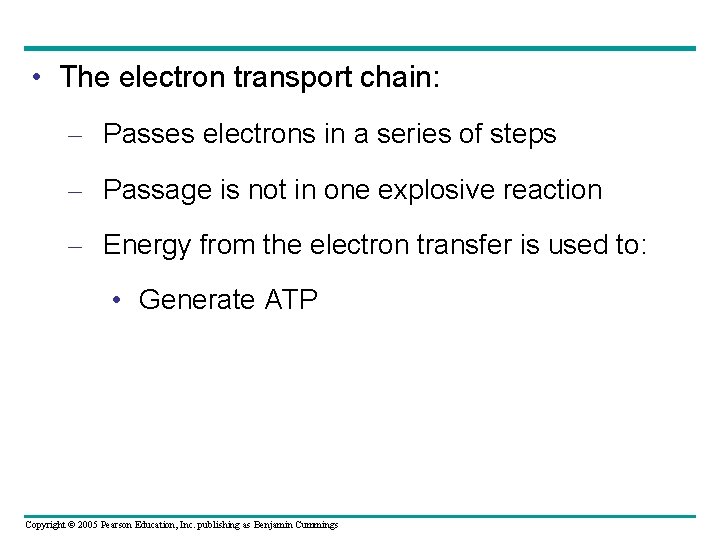  • The electron transport chain: – Passes electrons in a series of steps