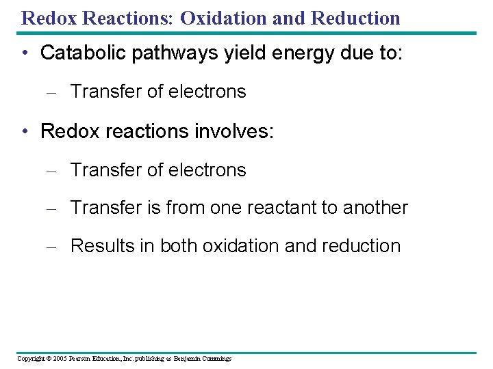Redox Reactions: Oxidation and Reduction • Catabolic pathways yield energy due to: – Transfer
