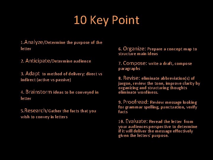10 Key Point 1. Analyze/Determine the purpose of the letter 2. Anticipate/Determine audience 3.