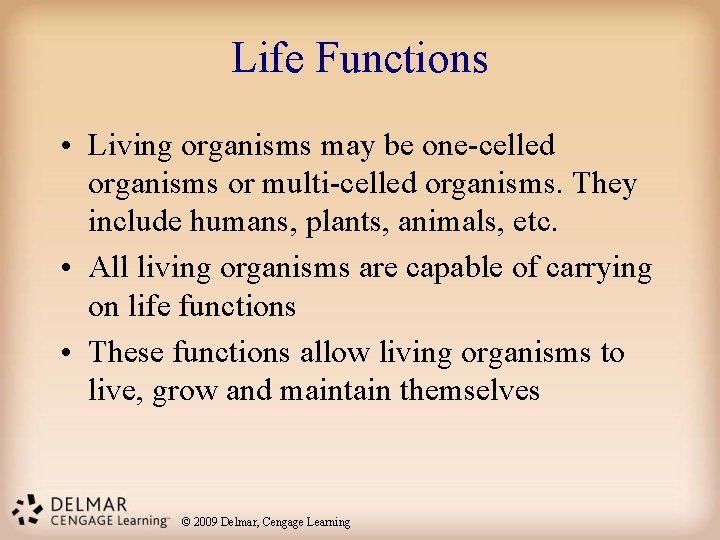 Life Functions • Living organisms may be one-celled organisms or multi-celled organisms. They include Life Functions • Living organisms may be one-celled organisms or multi-celled organisms. They include