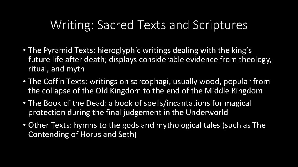 Writing: Sacred Texts and Scriptures • The Pyramid Texts: hieroglyphic writings dealing with the Writing: Sacred Texts and Scriptures • The Pyramid Texts: hieroglyphic writings dealing with the