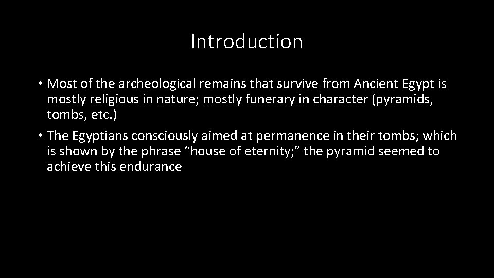 Introduction • Most of the archeological remains that survive from Ancient Egypt is mostly Introduction • Most of the archeological remains that survive from Ancient Egypt is mostly