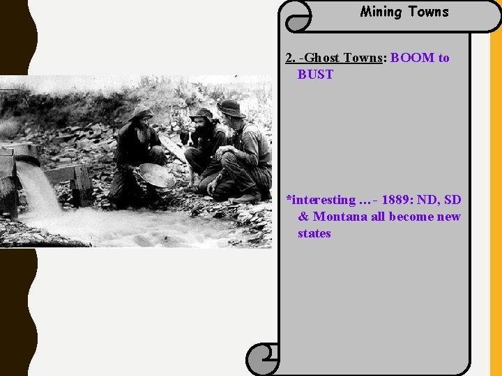 Mining Towns 2. -Ghost Towns: BOOM to BUST *interesting …- 1889: ND, SD &