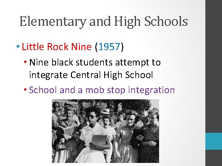 Elementary and High Schools • Little Rock Nine (1957) • Nine black students attempt