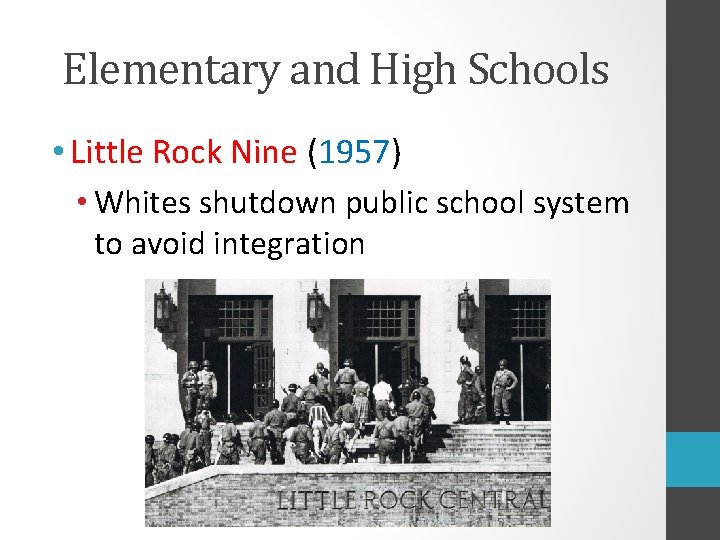 Elementary and High Schools • Little Rock Nine (1957) • Whites shutdown public school