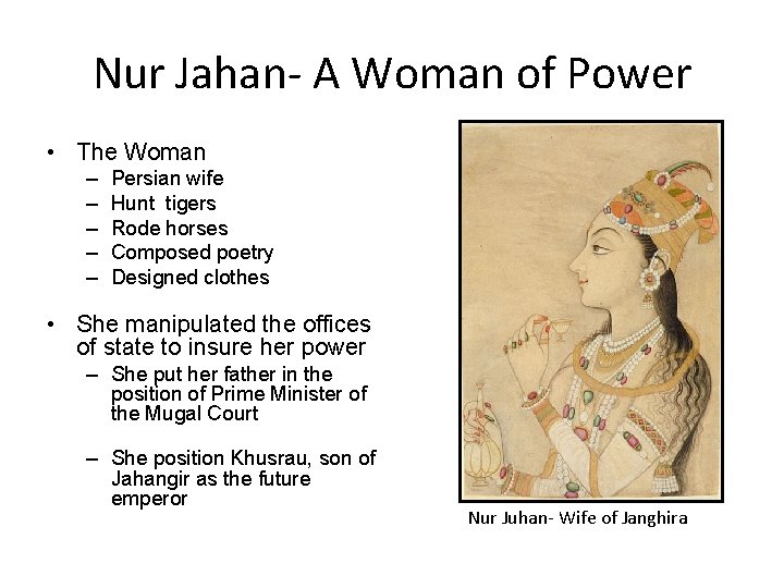 Nur Jahan- A Woman of Power • The Woman – – – Persian wife