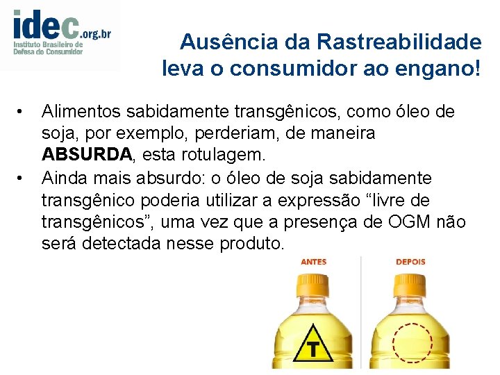 Ausência da Rastreabilidade leva o consumidor ao engano! • • Alimentos sabidamente transgênicos, como